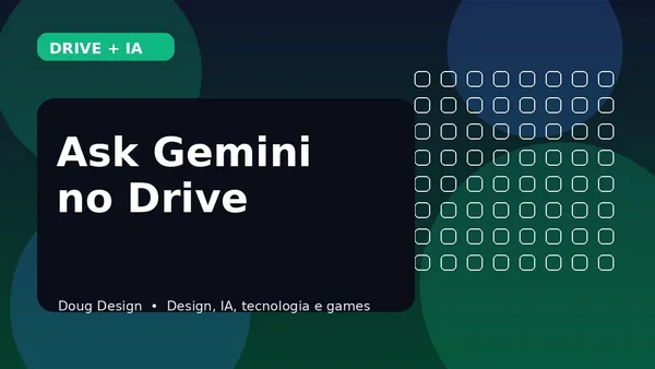 Ask Gemini no Drive agora esta disponivel: o que muda na pesquisa e