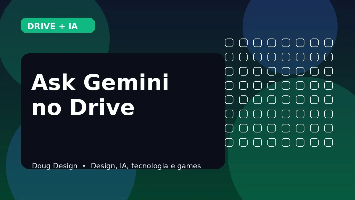 Ask Gemini no Drive agora esta disponivel: o que muda na pesquisa e