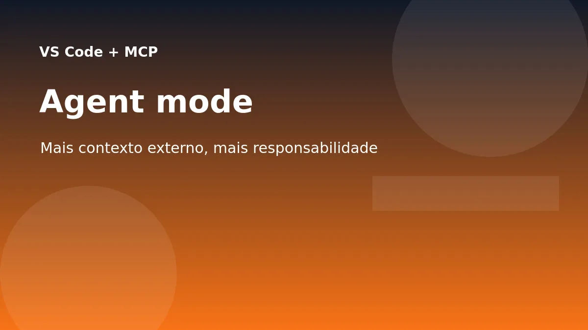 VS Code MCP: o que muda no agent mode para desenvolvedores