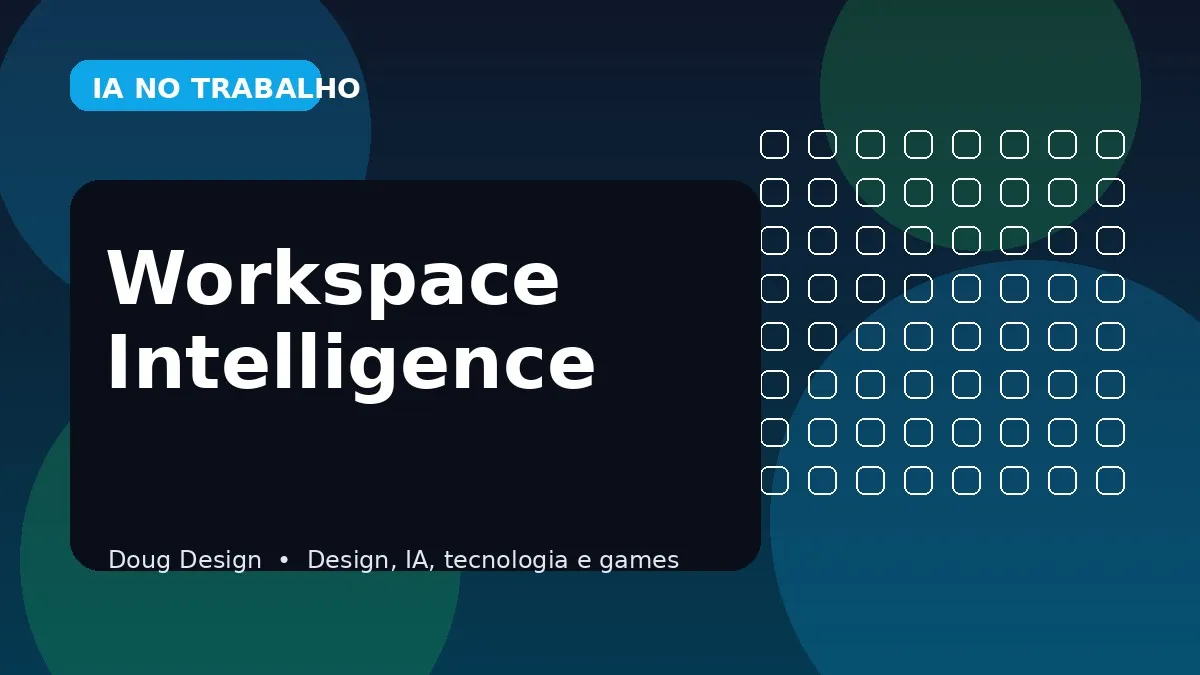 Workspace Intelligence: o que muda no Google Workspace a partir de 22 de